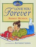 Munsch, Robert: Love You Forever Munsch, Robert: Love You Forever