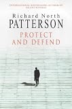 Patterson, Richard North: Protect and Defend
