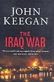 Keegan, John: The Iraq War Keegan, John: The Iraq War