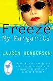 Henderson, Lauren: Freeze My Margarita