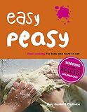 Irvine, Pru: Easy Peasy: For Kids Who Want to Eat Irvine, Pru: Easy Peasy: For Kids Who Want to Eat
