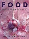 Dickson Wright, Clarissa: Food: A 20Th-Century Anthology