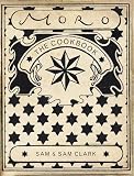 Clark, Sam: Moro: The Cookbook Clark, Sam: Moro: The Cookbook