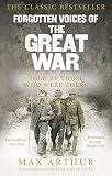 Arthur, Max: Forgotten Voices of the Great War Arthur, Max: Forgotten Voices of the Great War