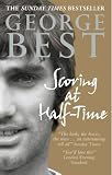 Knight, Martin: Scoring at Half-Time: Adventures On and Off the Pitch Knight, Martin: Scoring at Half-Time: Adventures On and Off the Pitch