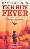 Bennun, David: Tick Bite Fever Bennun, David: Tick Bite Fever