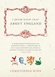 Winn, Christopher: I Never Knew That About England
