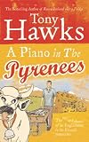Hawks, Tony: A Piano in the Pyrenees