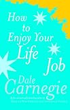 Carnegie, Dale: How to Enjoy Your Life and Job : Export Only : Airports/Export Carnegie, Dale: How to Enjoy Your Life and Job : Export Only : Airports/Export
