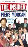 Morgan, Piers: The Insider: The Private Diaries of a Scandalous Decade Morgan, Piers: The Insider: The Private Diaries of a Scandalous Decade