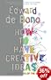 How to Have Creative Ideas: 62 Exercises to Develop the Mind