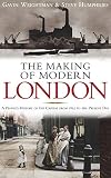 Weightman, Gavin: The Making of Modern London Weightman, Gavin: The Making of Modern London