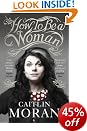 How to Be a Woman by Caitlin Moran