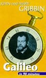 Gribbin, John: Galileo in 90 Minutes: (1564-1642) Gribbin, John: Galileo in 90 Minutes: (1564-1642)