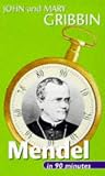 Gribbin, John: Mendel in 90 Minutes: (1822-1884) Gribbin, John: Mendel in 90 Minutes: (1822-1884)