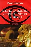 Roberts, Barrie: Sherlock Holmes and the Harvest of Death Roberts, Barrie: Sherlock Holmes and the Harvest of Death