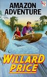 Price, Willard: Amazon Adventure Price, Willard: Amazon Adventure
