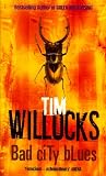 Willocks, Tim: Bad City Blues Willocks, Tim: Bad City Blues