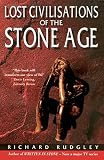 Rudgley, Richard: The Lost Civilisations of the Stone Age Rudgley, Richard: The Lost Civilisations of the Stone Age