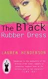 Henderson, Lauren: Black Rubber Dress