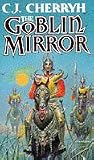 Cherryh, C. J.: Goblin Mirror Cherryh, C. J.: Goblin Mirror