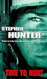 Hunter, Stephen: Time to Hunt