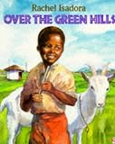 Isadora, Rachel: Over the Green Hills Isadora, Rachel: Over the Green Hills