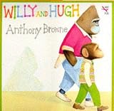 Browne, Anthony: Willy and Hugh Browne, Anthony: Willy and Hugh