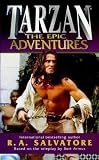 Salvatore, R. A.: Tarzan : The Epic Adventures Salvatore, R. A.: Tarzan : The Epic Adventures