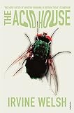 Welsh, Irvine: The Acid House : Stories Welsh, Irvine: The Acid House : Stories