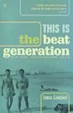 This Is the Beat Generation : New York - San Francisco - Paris (0099282690) by Campbell, James Campbell, James: This Is the Beat Generation : New York - San Francisco - Paris