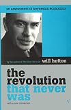 Hutton, Will: The Revolution That Never Was: An Assessment of Keynesian Economics Hutton, Will: The Revolution That Never Was: An Assessment of Keynesian Economics