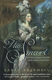 Blakewell, Sarah: The Smart: The True Story of Margaret Caroline Rudd and the Unfortunate Perreau Brothers