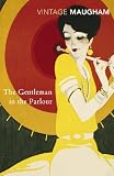 Maugham, W. Somerset: The Gentleman in the Parlour : A Record of a Journey from Rangoon to Haiphong Maugham, W. Somerset: The Gentleman in the Parlour : A Record of a Journey from Rangoon to Haiphong