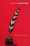 Maugham, W. Somerset: Then and Now Maugham, W. Somerset: Then and Now