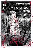 Peake, Mervyn: The Gormenghast Trilogy Peake, Mervyn: The Gormenghast Trilogy