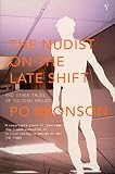 Bronson, Po: The Nudist on the Late Shift : And Other True Tales of Silicon Valley