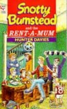 Davies, Hunter: Snotty Bumstead and the Rent-a-Mum Davies, Hunter: Snotty Bumstead and the Rent-a-Mum