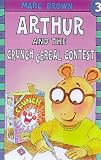 Krensky, Stephen: Arthur and the Crunch Cereal Contest Krensky, Stephen: Arthur and the Crunch Cereal Contest