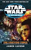 Luceno, James: The Unifying Force Luceno, James: The Unifying Force