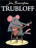 Burningham, John: Trubloff