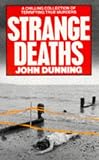 Dunning, John: Strange Deaths Dunning, John: Strange Deaths