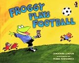 London, Jonathan: Froggy Plays Football London, Jonathan: Froggy Plays Football