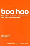 Drazin, Charles: Boo Hoo: $135 Million, 18 Months... a Dot.Com Story from Concept to Castrophe