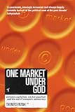 Frank, Thomas: One Market under God : Extreme Capitalism, Market Populism, and the End of Economic Democracy Frank, Thomas: One Market under God : Extreme Capitalism, Market Populism, and the End of Economic Democracy