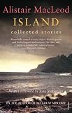 MacLeod, Alistair: Island : The Collected Stories MacLeod, Alistair: Island : The Collected Stories
