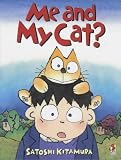 Kitamura, Satoshi: Me and My Cat? Kitamura, Satoshi: Me and My Cat?