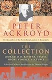 Ackroyd, Peter: The Collection Ackroyd, Peter: The Collection