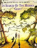Willis, Jeanne: In Search of the Hidden Giant