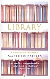 Battles, Matthew: Library : An Unquiet History